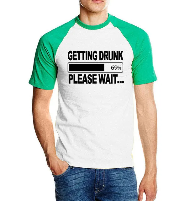 Men's GETTING DRUNK PLEASE WAIT T-Shirt